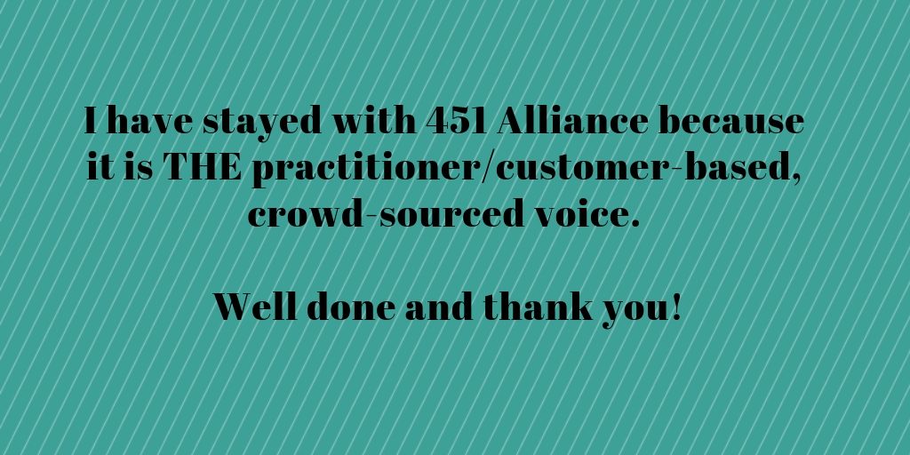 I have stayed with 451 Alliance because it is THE practitioner/customer-based, crowd-sourced voice. Well done and thank you!