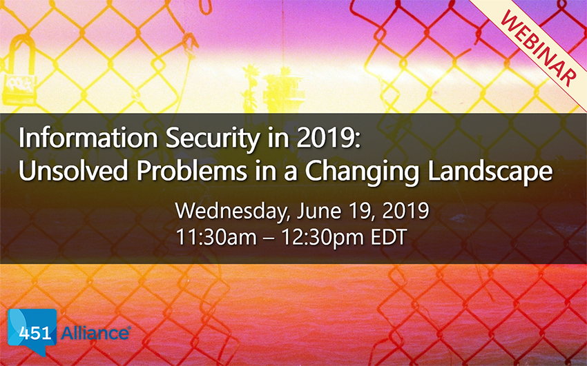 Information Security in 2019:  Unsolved Problems in a Changing Landscape