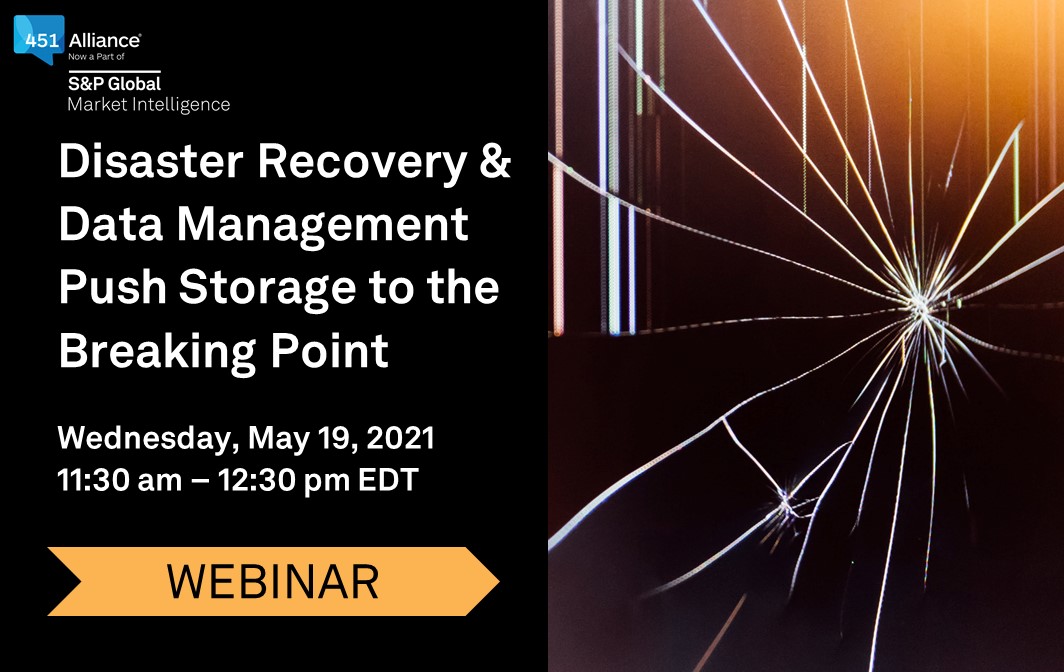 WEBINAR: Disaster Recovery & Data Management Push Storage to the Breaking Point